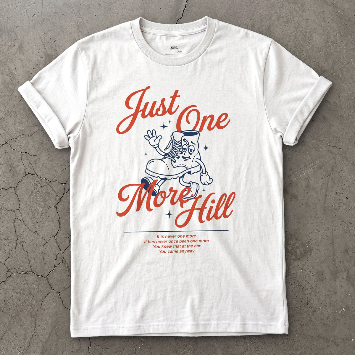 Just One More Hill, Determined Boot design on a White Gildan Softstyle t-shirt