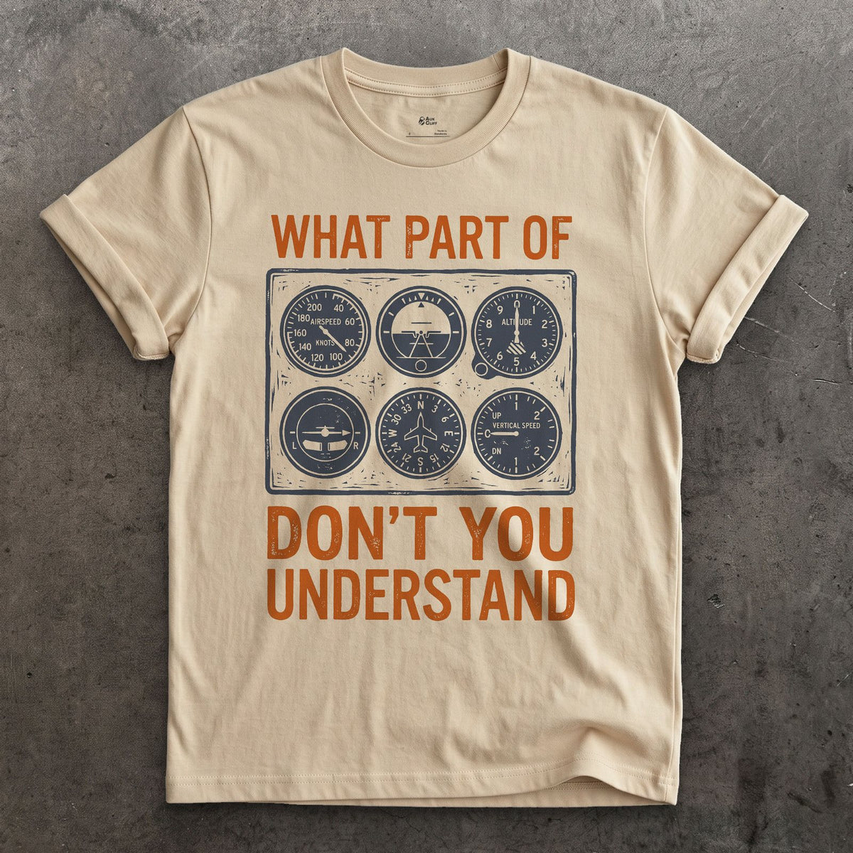 What Part Don't You Understand, Pilots design on a Sand Gildan Softstyle t-shirt