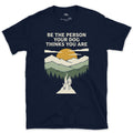 Be the Person Your Dog Thinks You Are on the Trail design on a Navy Gildan Softstyle t-shirt