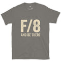 F/8 and Be There, a Photographer's Motto design on a Charcoal Gildan Softstyle t-shirt