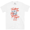 Follow the Little Green Trail Signs design on a White Gildan Softstyle t-shirt