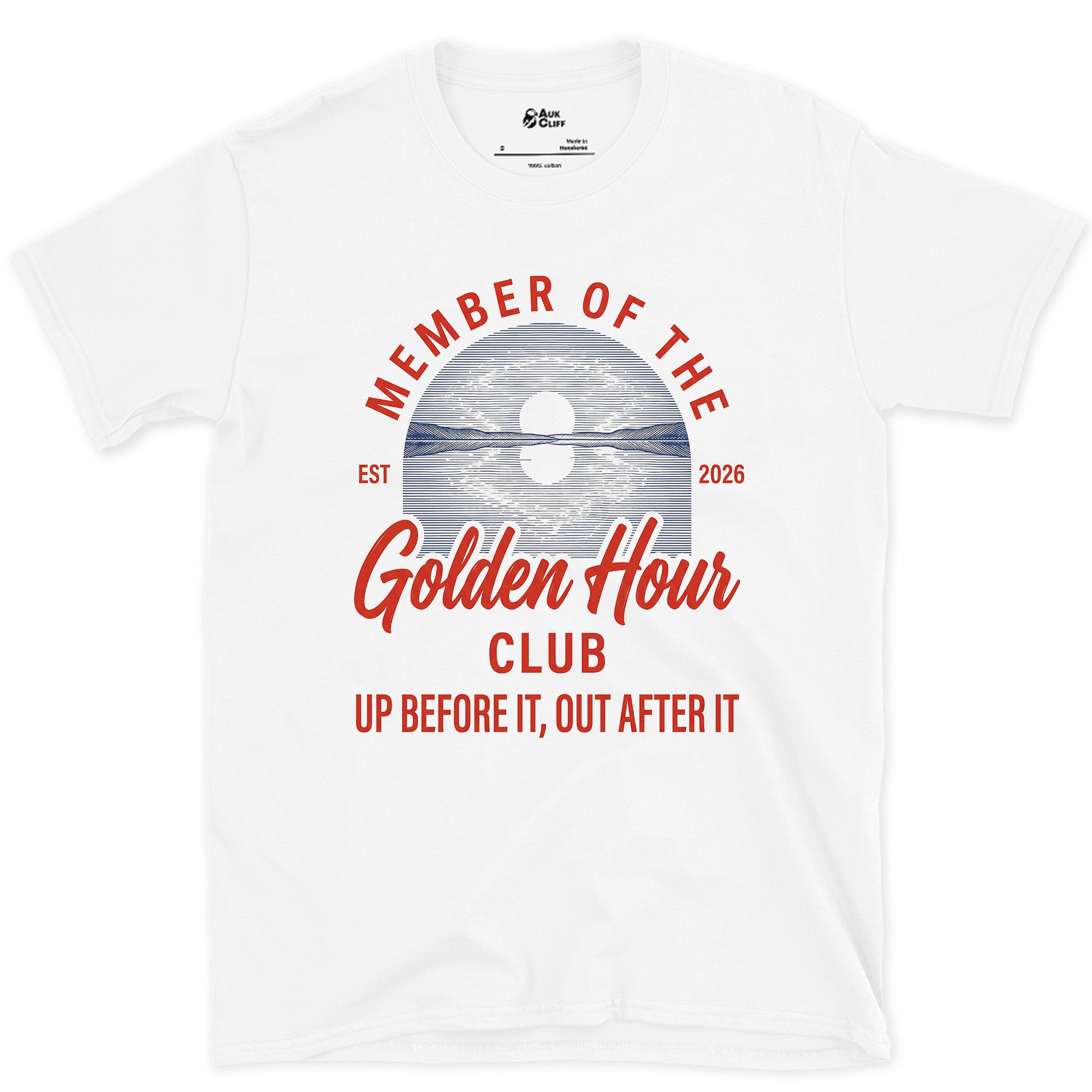 Up Before It, Out After It, Golden Hour design on a White Gildan Softstyle t-shirt