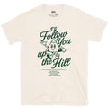 I'll Follow You Up the Mountain design on a Natural Gildan Softstyle t-shirt