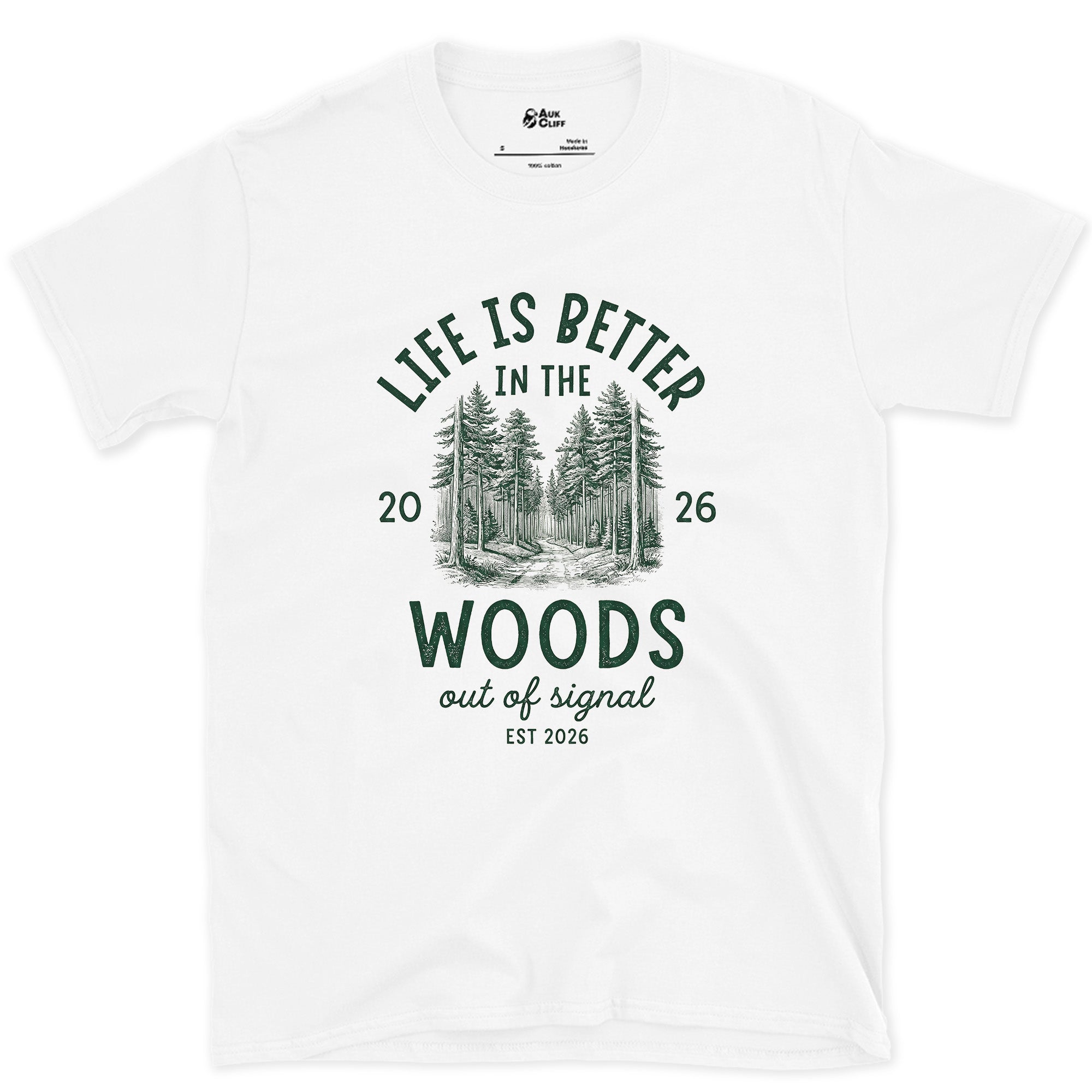Life Is Better in the Woods, Out of Signal design on a White Gildan Softstyle t-shirt