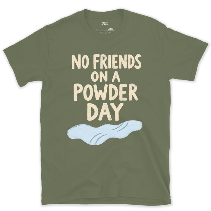 No Friends on a Powder Day, One Cloud Above design on a Military Green Gildan Softstyle t-shirt
