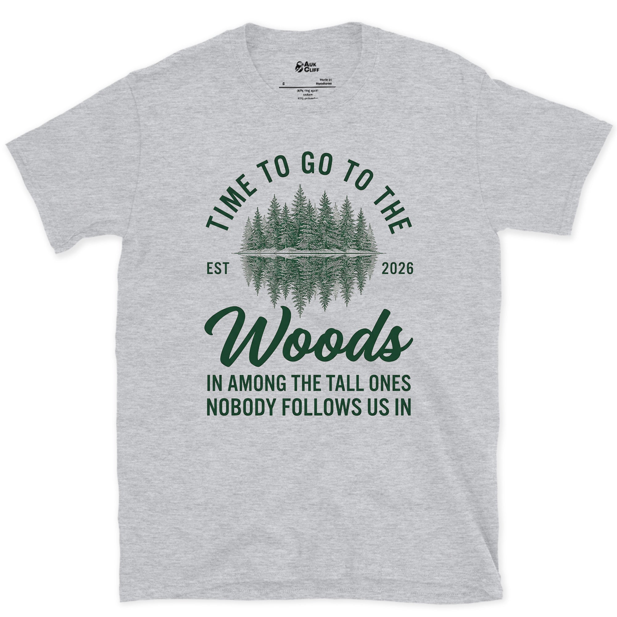 Time to Go to the Woods, Nobody Follows Us In design on a Sport Grey Gildan Softstyle t-shirt