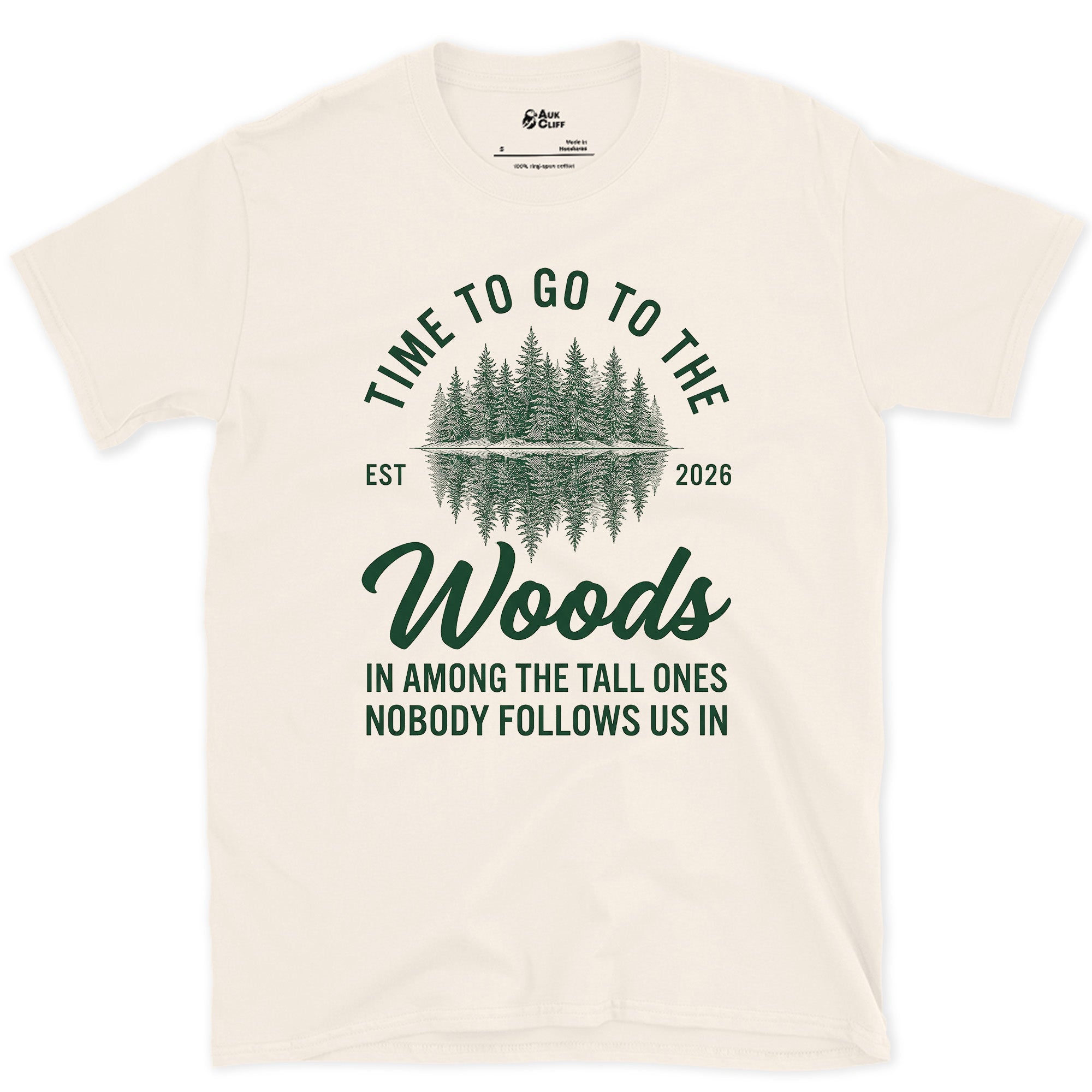 Time to Go to the Woods, Nobody Follows Us In design on a Natural Gildan Softstyle t-shirt