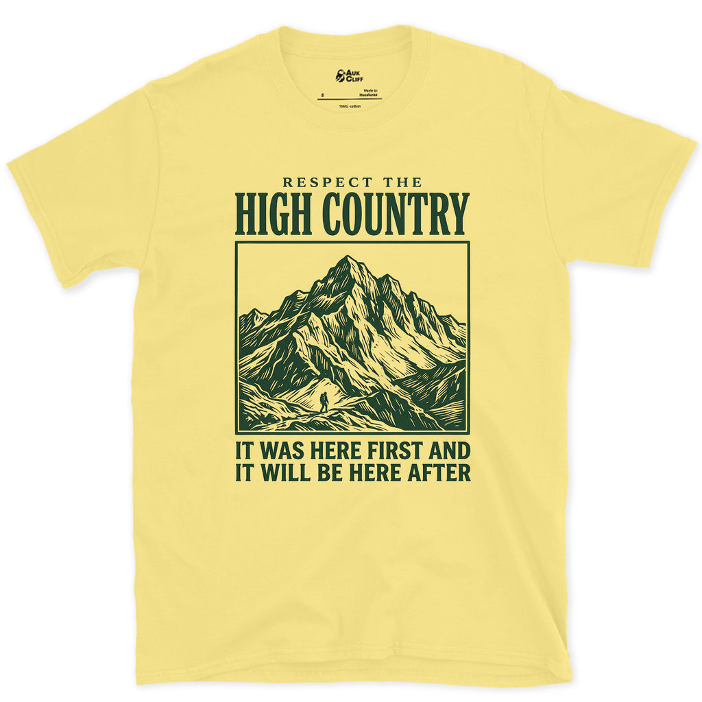 Respect the High Country, It Was Here First design on a Cornsilk Gildan Softstyle t-shirt