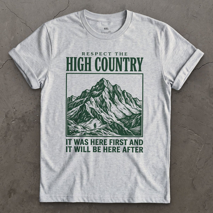 Respect the High Country, It Was Here First design on a Sport Grey Gildan Softstyle t-shirt