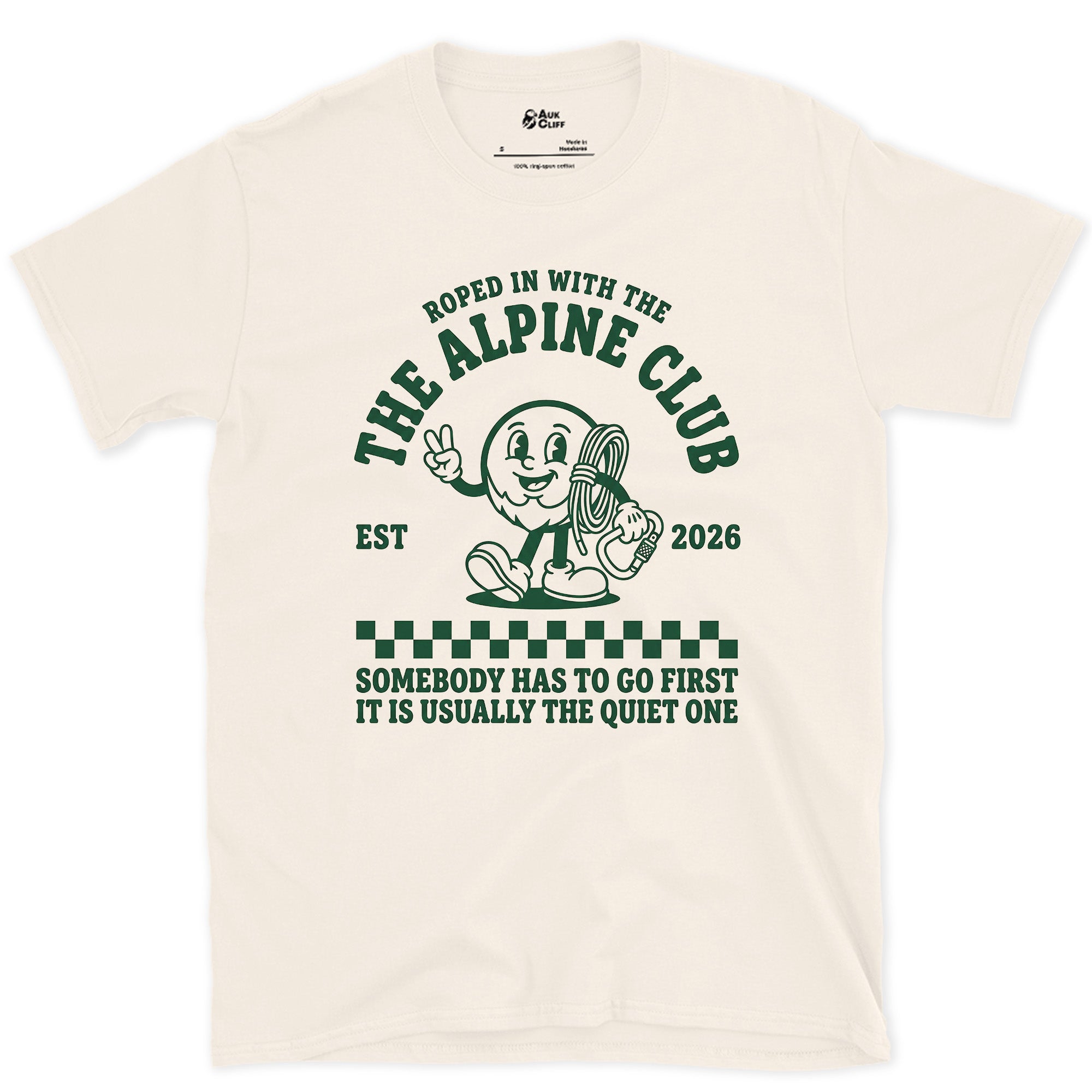 Somebody Has to Go First, Alpine Club design on a Natural Gildan Softstyle t-shirt