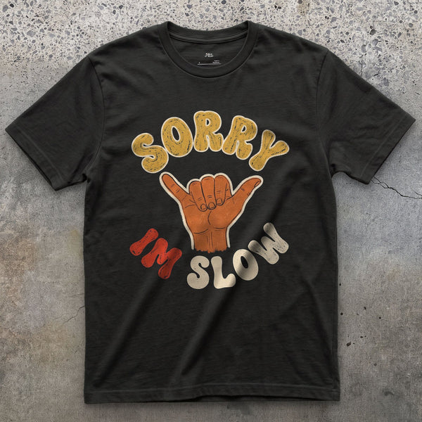 Sorry I'm Slow, Waved Through on the Trail design on a Black Gildan Softstyle t-shirt