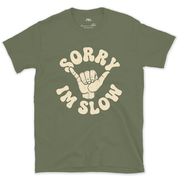 Trail Riders, Sorry I'm Slow design on a Military Green Gildan Softstyle t-shirt