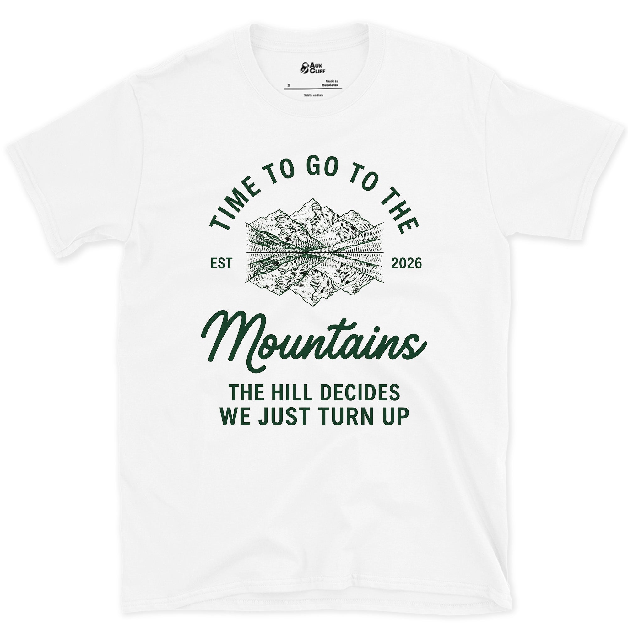Time to Go to the Mountains, We Just Turn Up design on a White Gildan Softstyle t-shirt