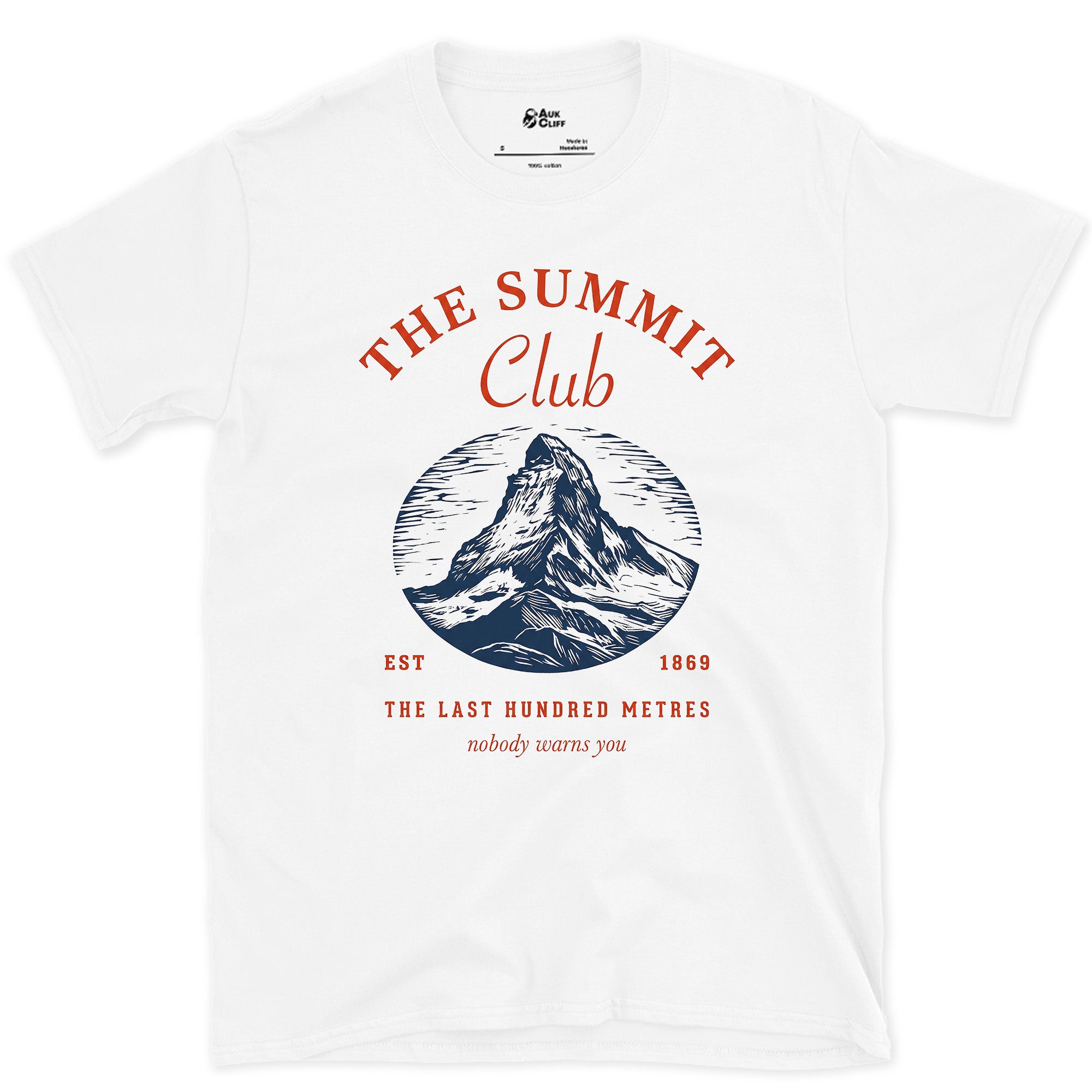 The Last Hundred Metres to the Summit, Nobody Warns You design on a White Gildan Softstyle t-shirt