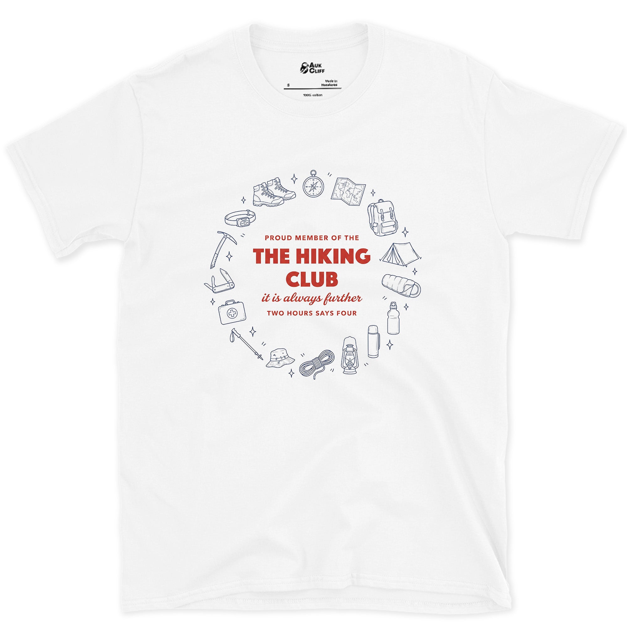 Proud Member of the Hiking Club, Two Hours Each Way design on a White Gildan Softstyle t-shirt