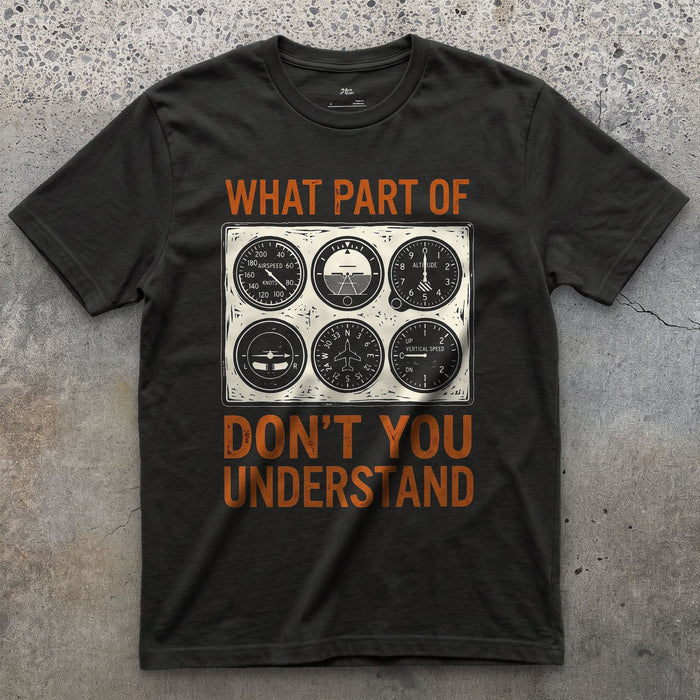 What Part Don't You Understand, Pilots design on a Black Gildan Softstyle t-shirt