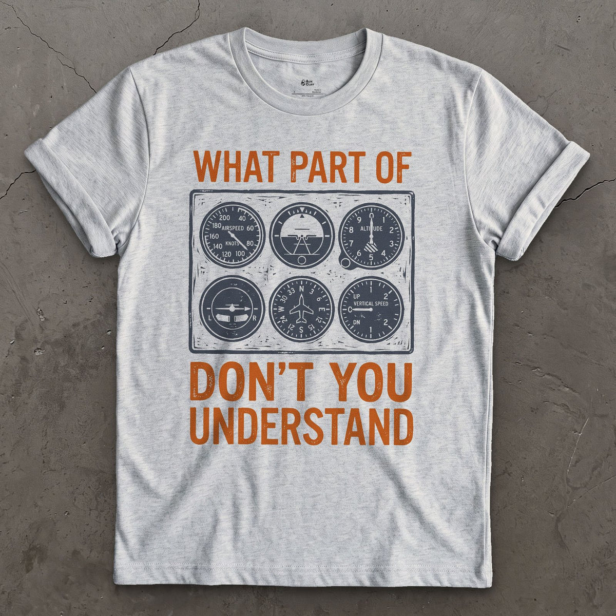 What Part Don't You Understand, Pilots design on a Sport Grey Gildan Softstyle t-shirt