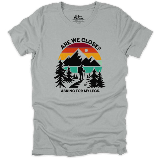 AukCliff Humour and Motivation Graphic Tees Silver / S Are We Close? T-Shirt