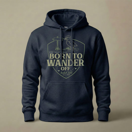 AukCliff® The Origin Collection Hoodie Navy Blazer / S Born to Wander Off Hoodie